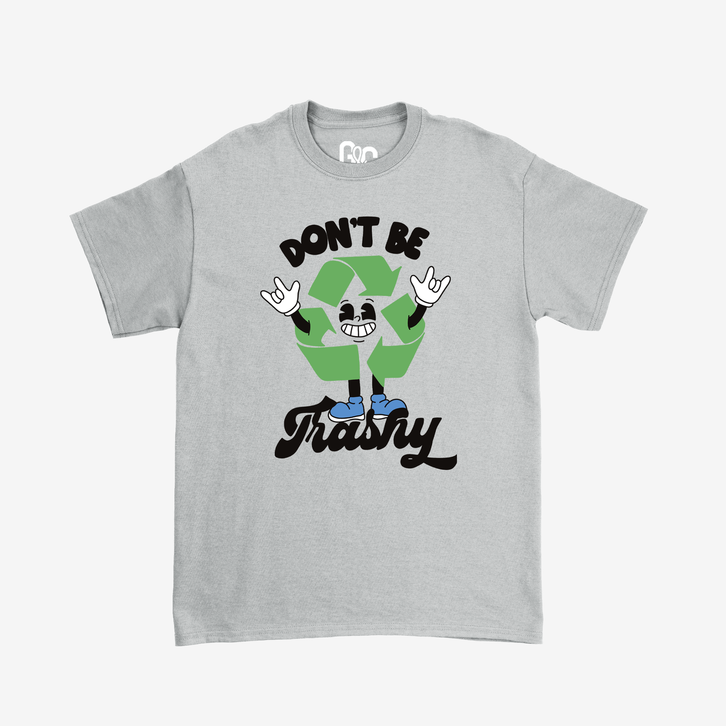 Don't Be Trashy Tee