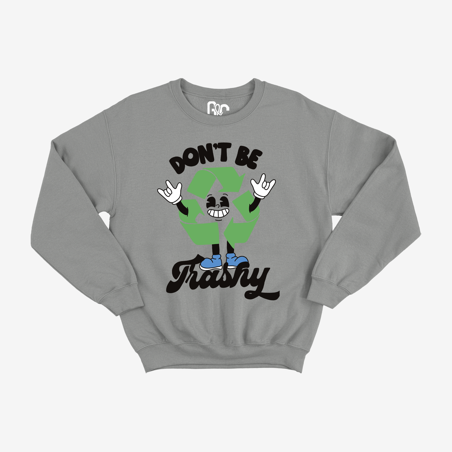 Don't Be Trashy Crewneck