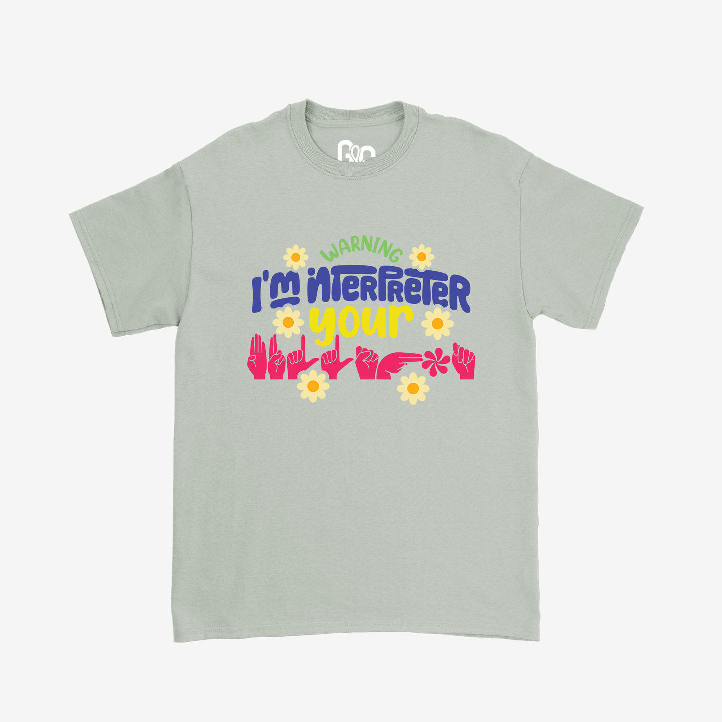 I'm Interpreter your BS Tee