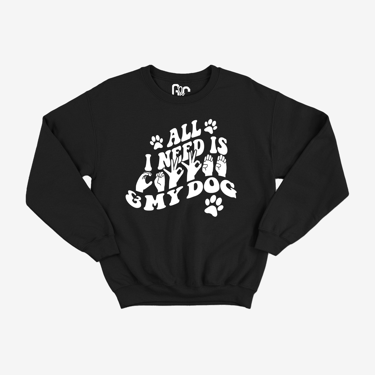 All I Need is Coffee & My Dog Crewneck