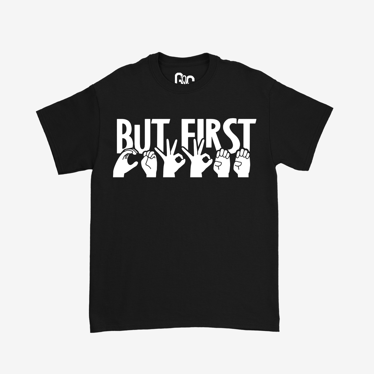 But First...Coffee Tee