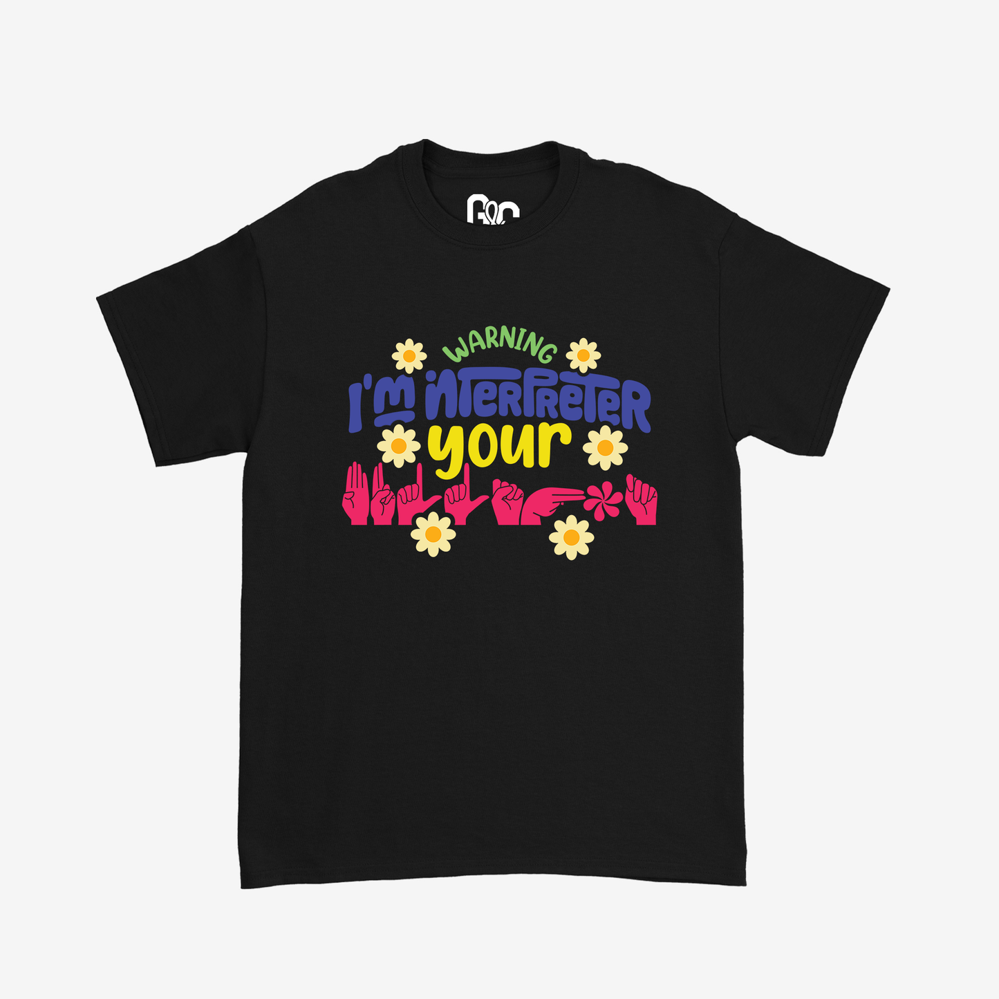 I'm Interpreter your BS Tee