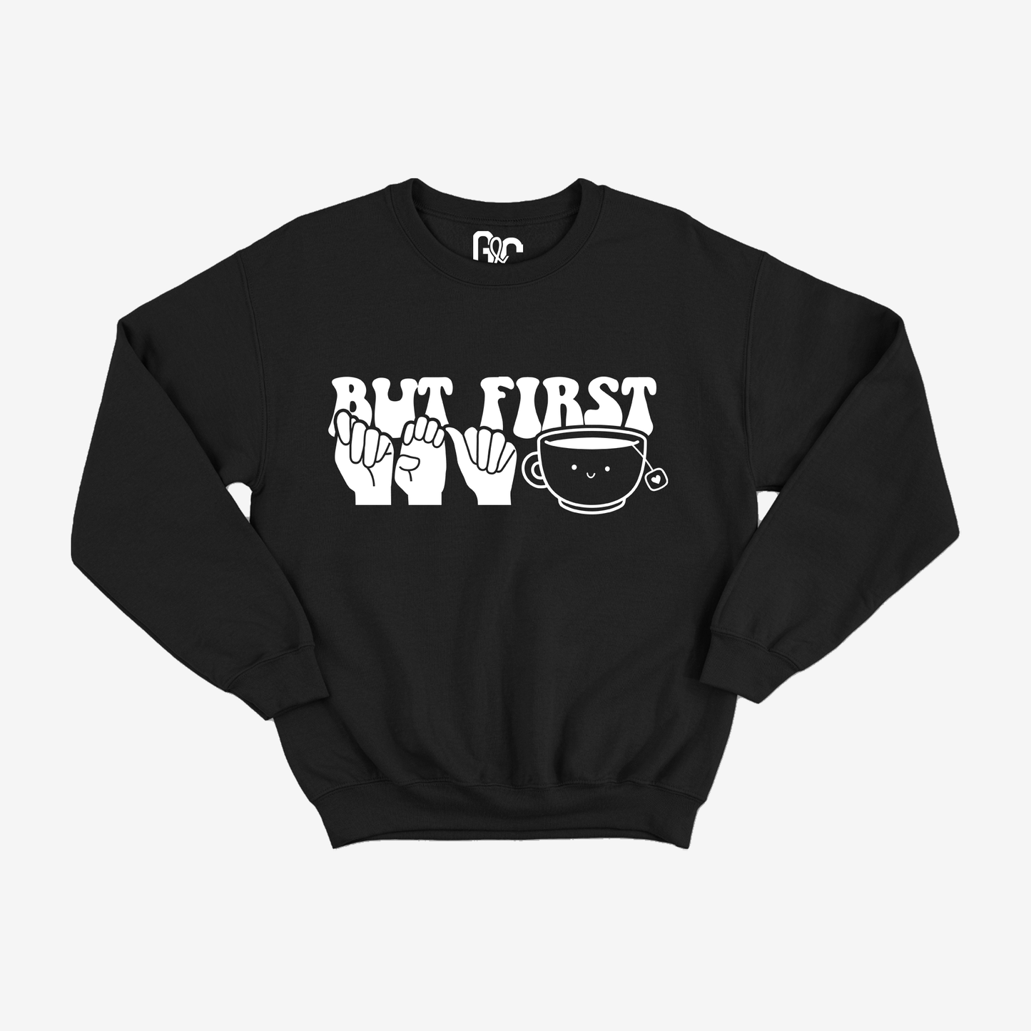 But First Tea Crewneck