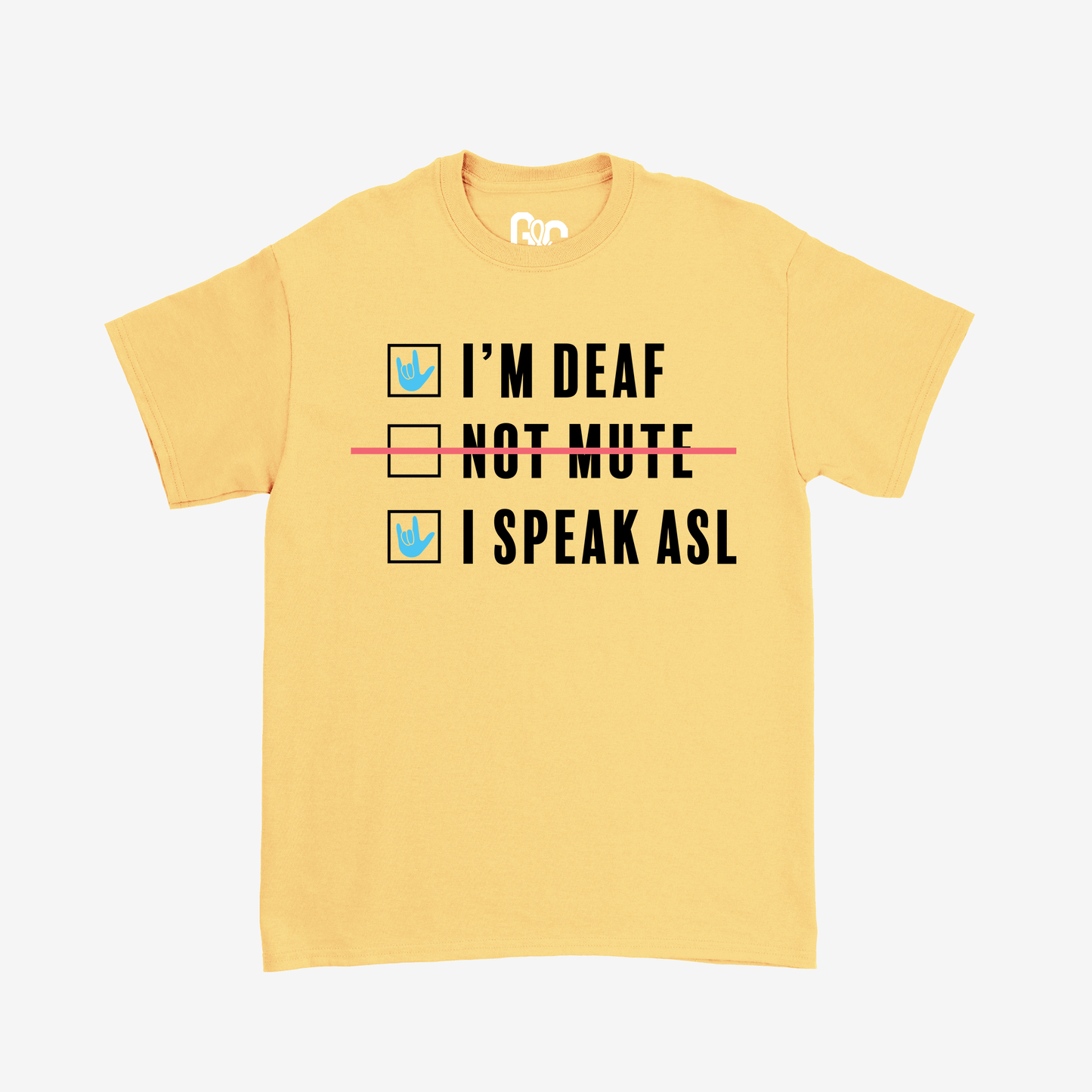 I'm Deaf..Not Mute.. Tee