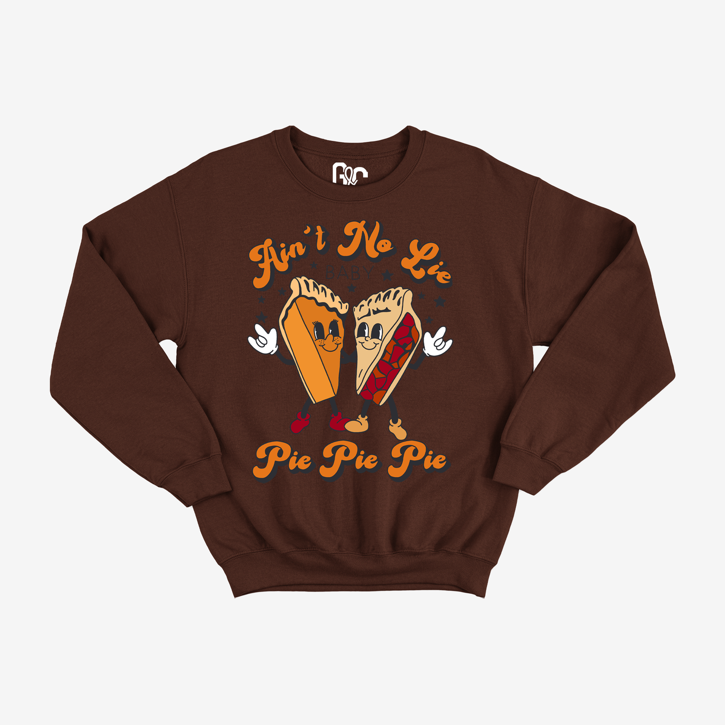 Ain't no lie baby pie pie pie & ILY Crewneck