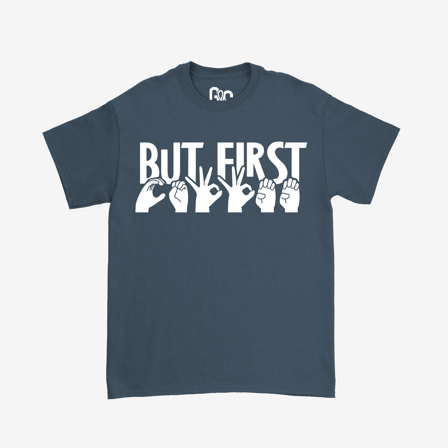 But First...Coffee Tee