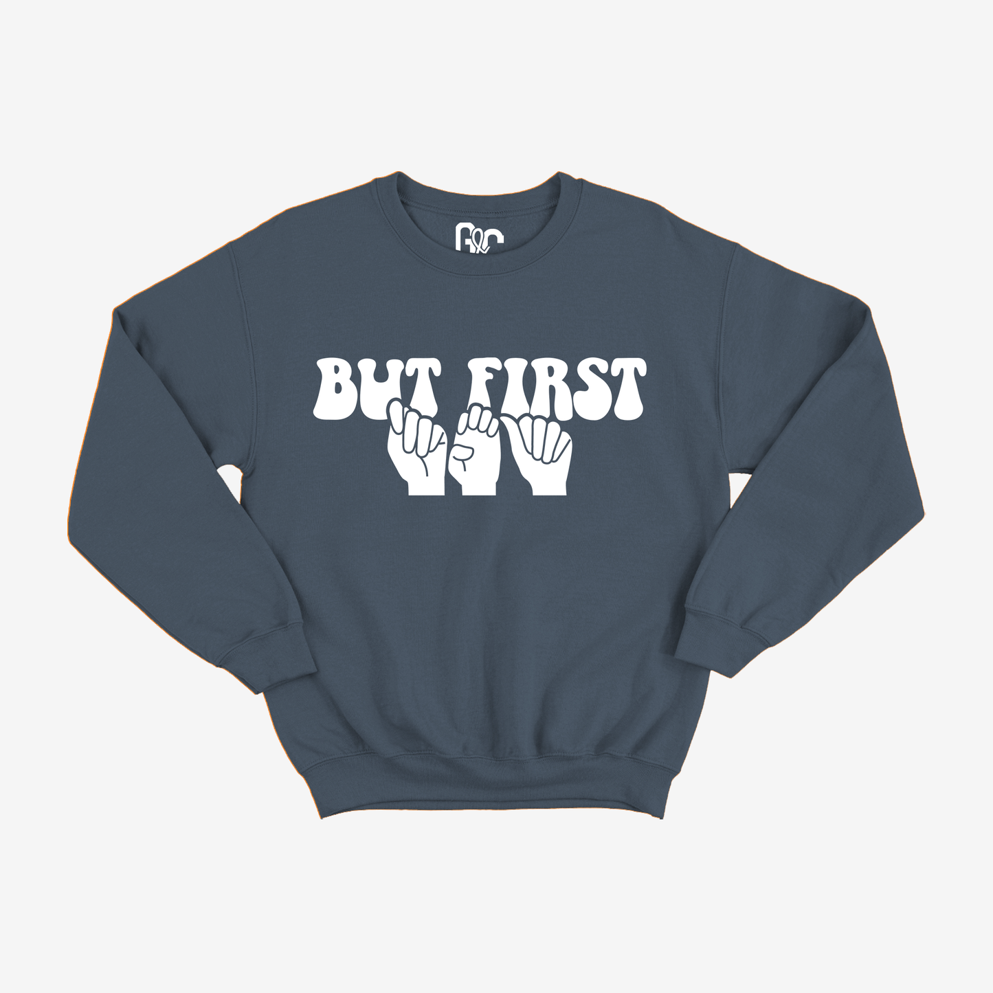 But First Tea Crewneck
