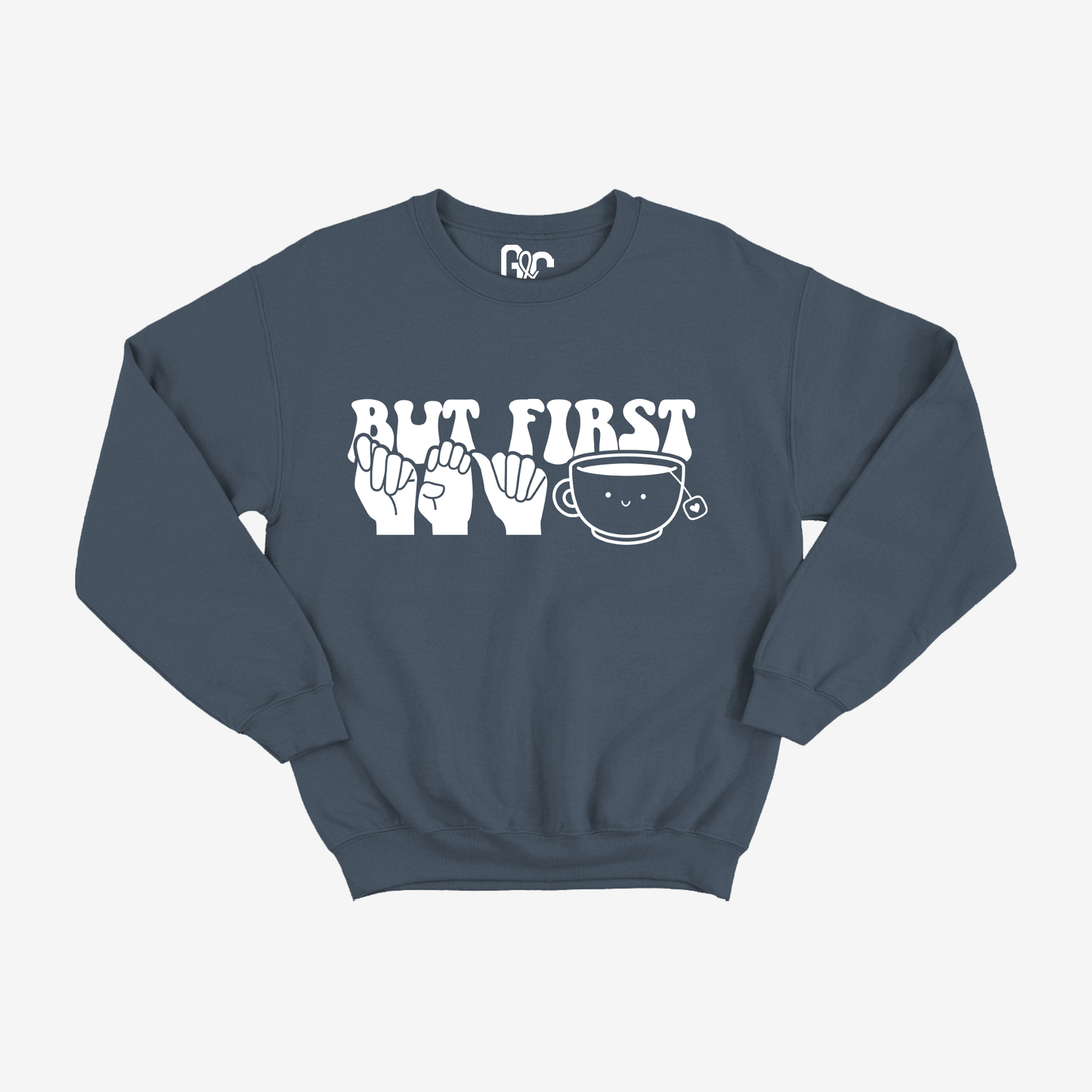 But First Tea Crewneck