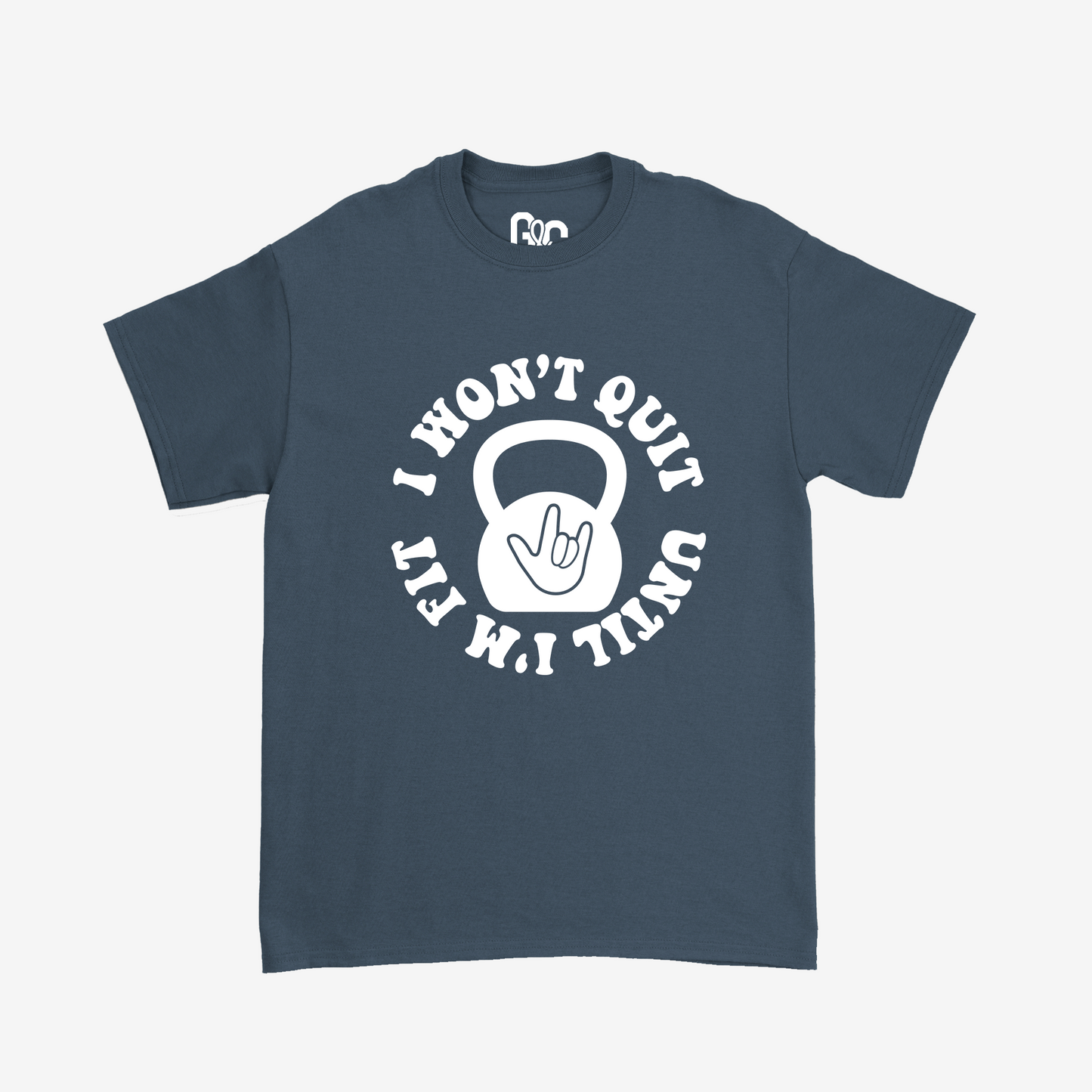 I Won't Quit Unit I'm Fit Tee
