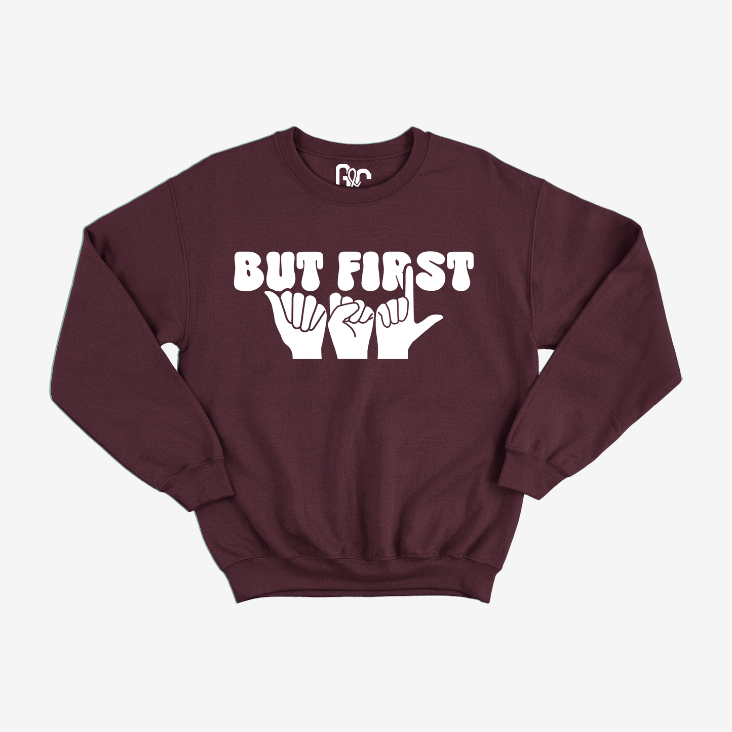 But First ASL Crewneck