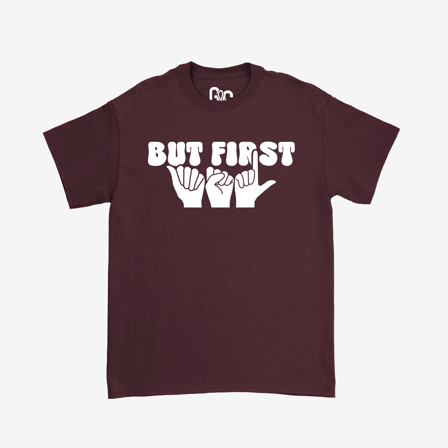 But First ASL Tee