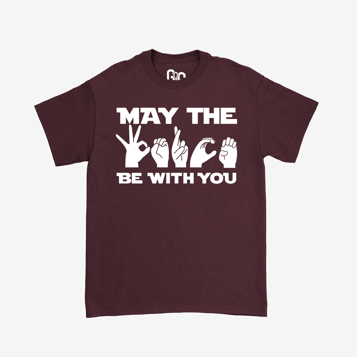 May The Force Be With You Tee