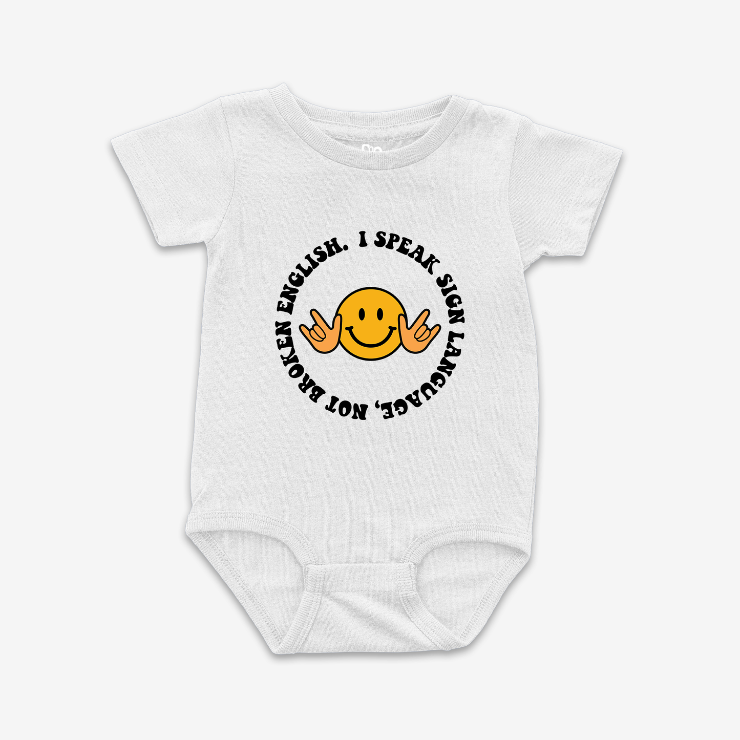 I Speak Sign Language.. Onesie Tee