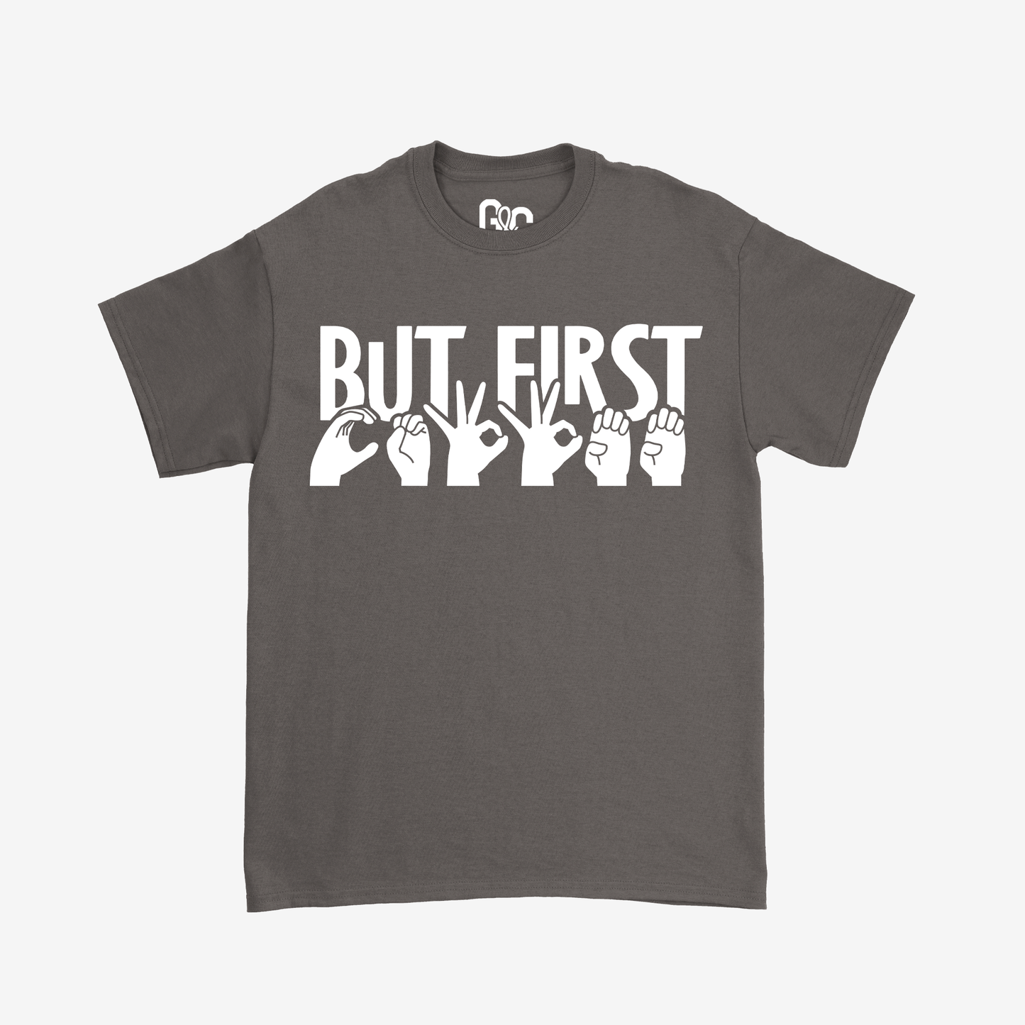 But First...Coffee Tee