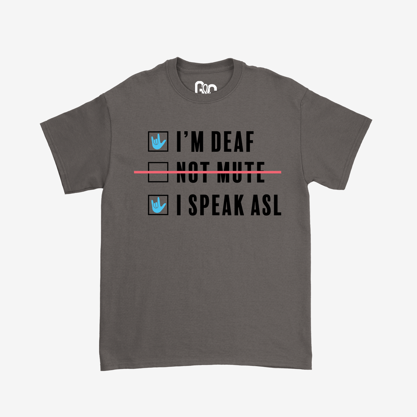 I'm Deaf..Not Mute.. Tee