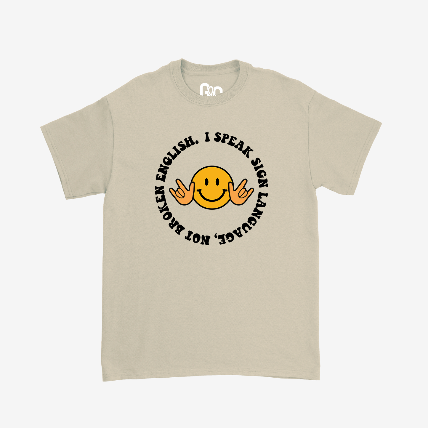 I Speak Sign Language, Not Broken English Tee