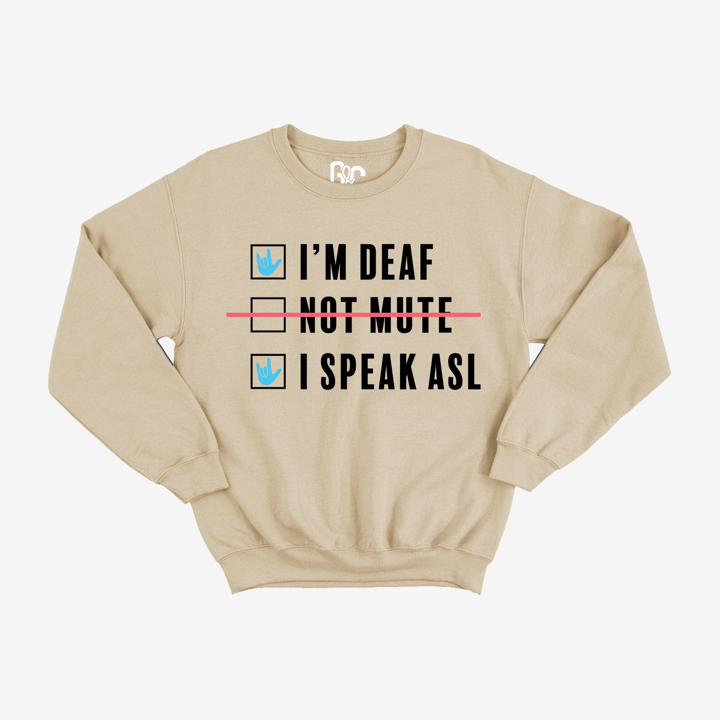 I'm Deaf..Not Mute.. Crewneck