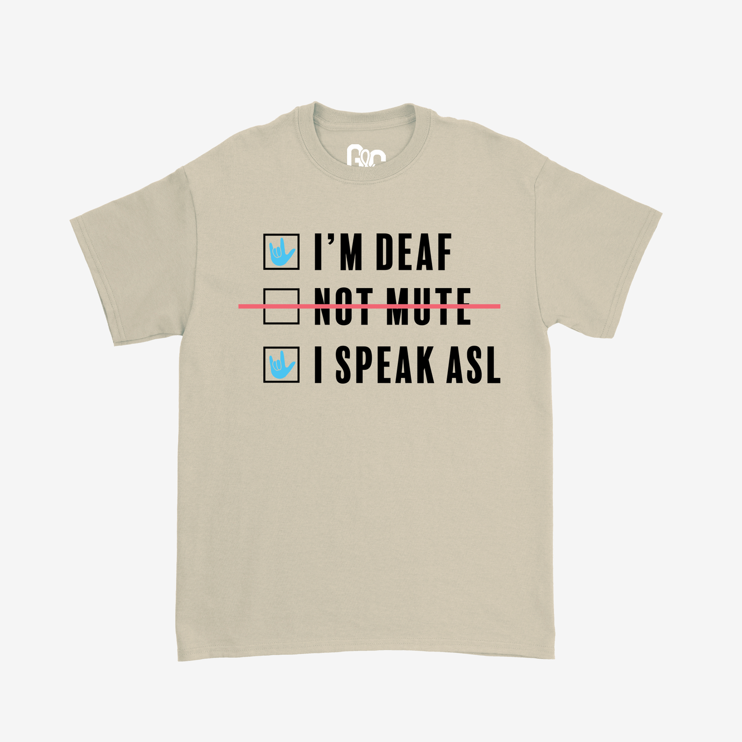 I'm Deaf..Not Mute.. Tee