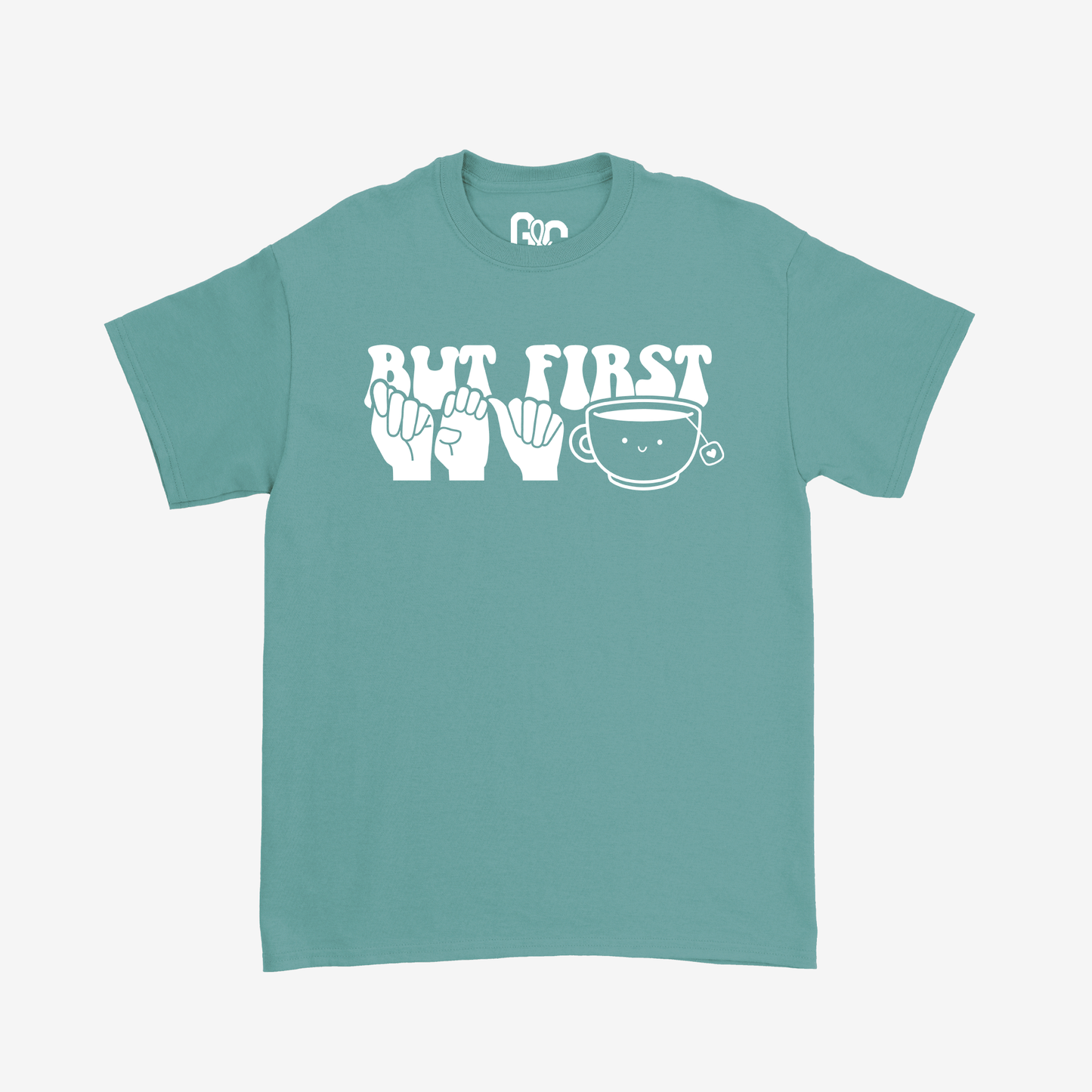But First Tea Tee