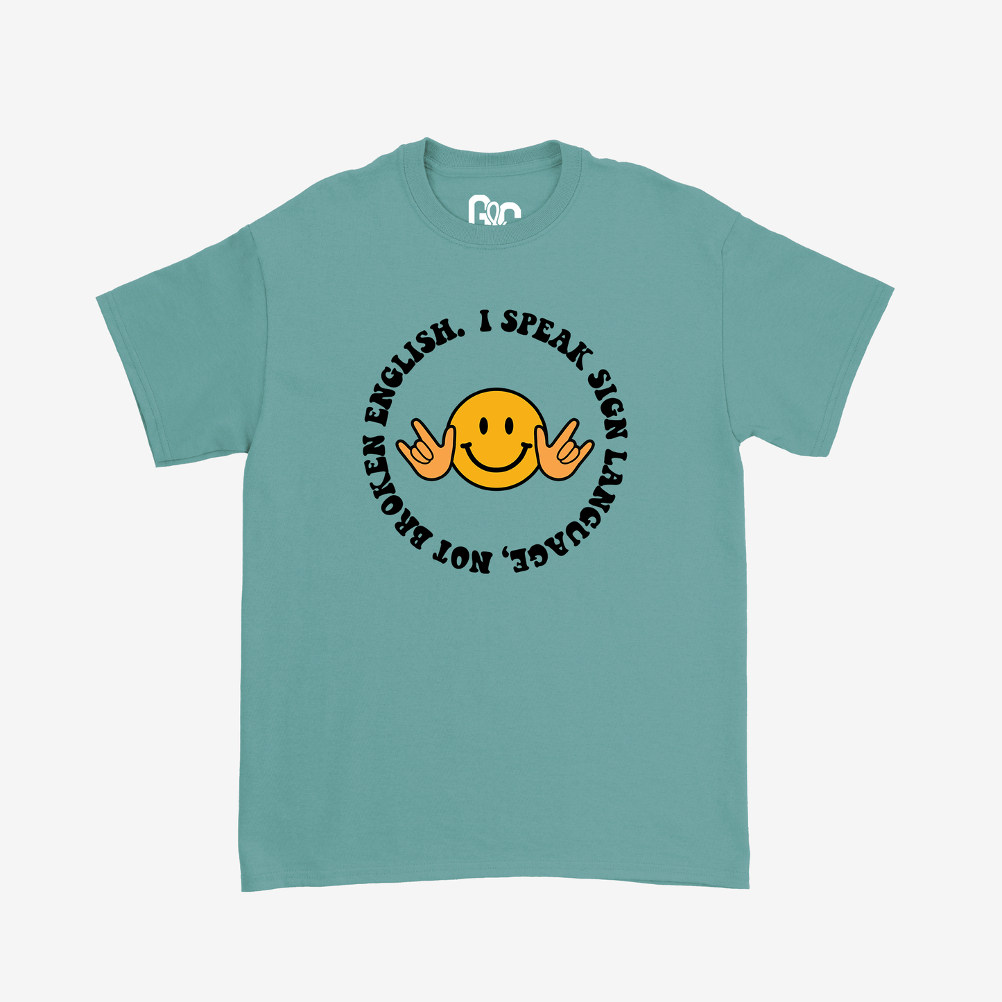 I Speak Sign Language, Not Broken English Tee