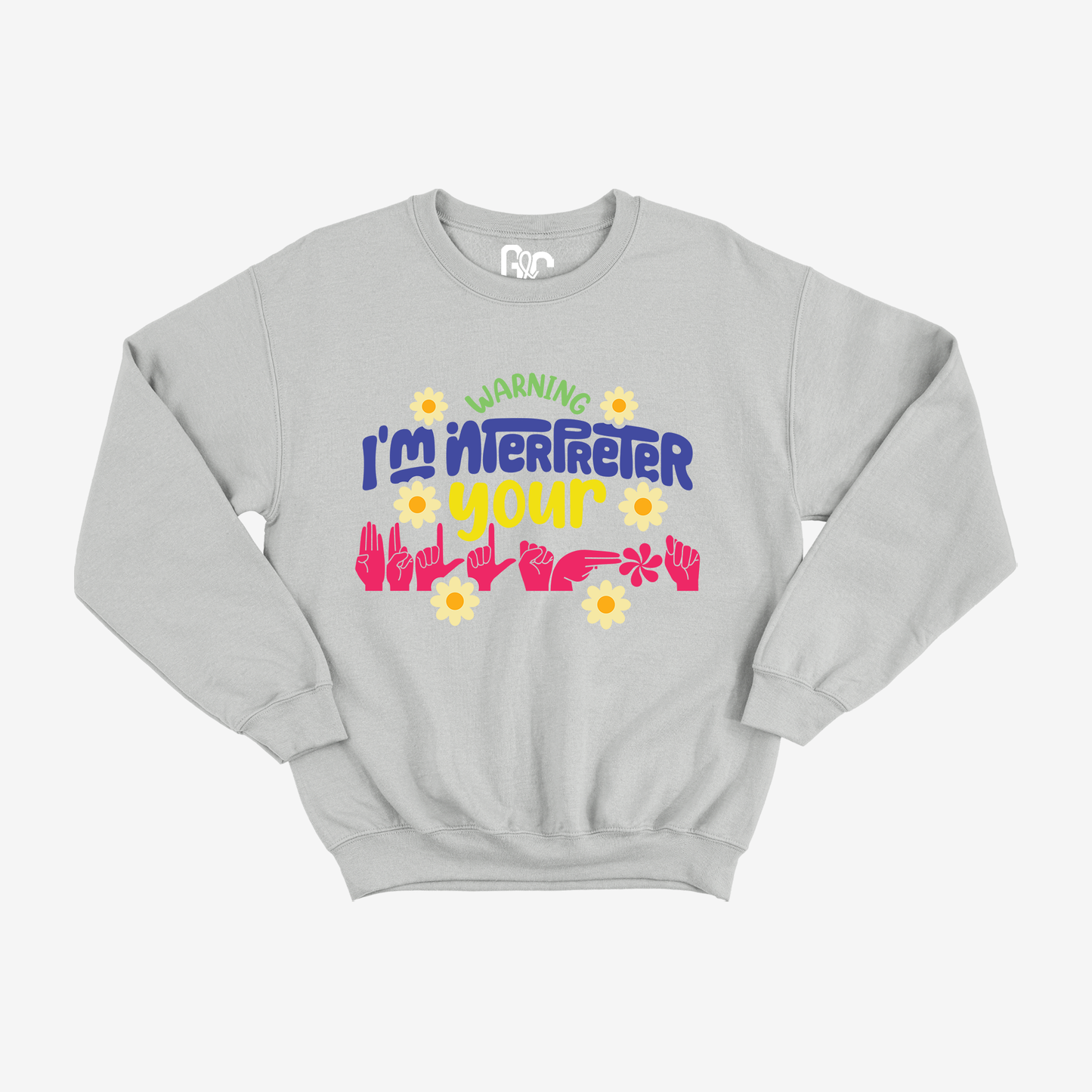I'm Interpreter your BS Crewneck