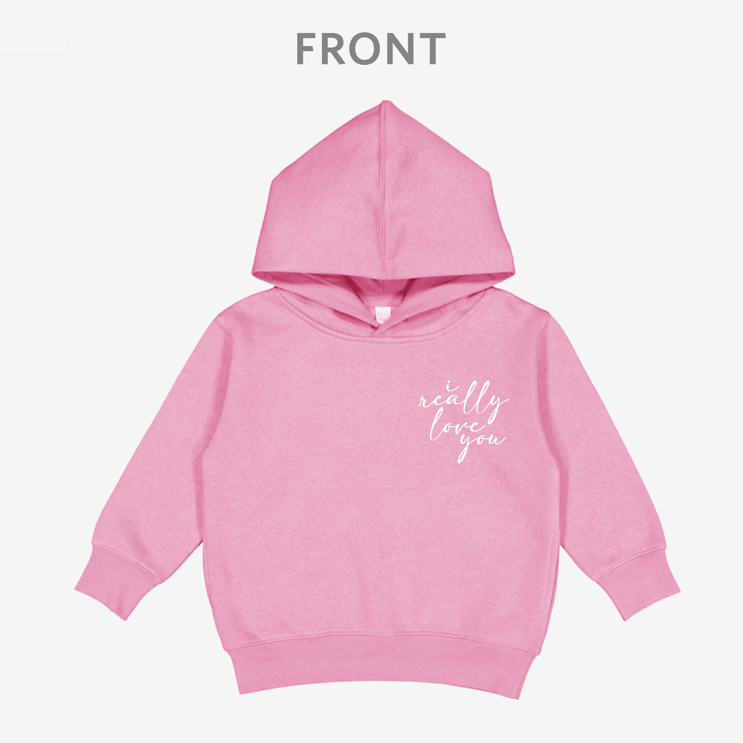 I really Love You Toddler Hoodie