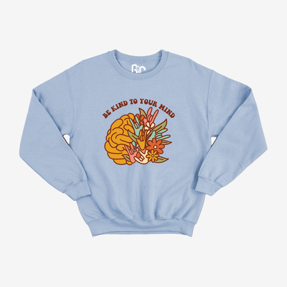 Be Kind To Your Mind Crewneck