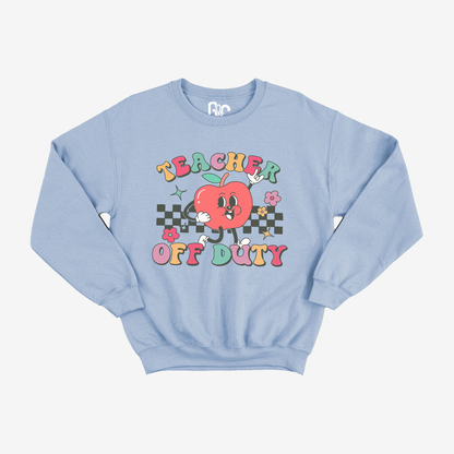 Teacher Off Duty Crewneck