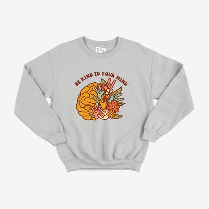 Be Kind To Your Mind Crewneck