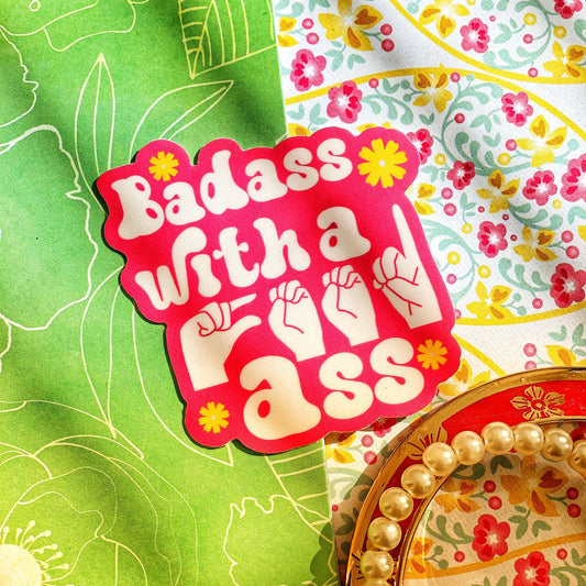 Badass with a Good A** Sticker
