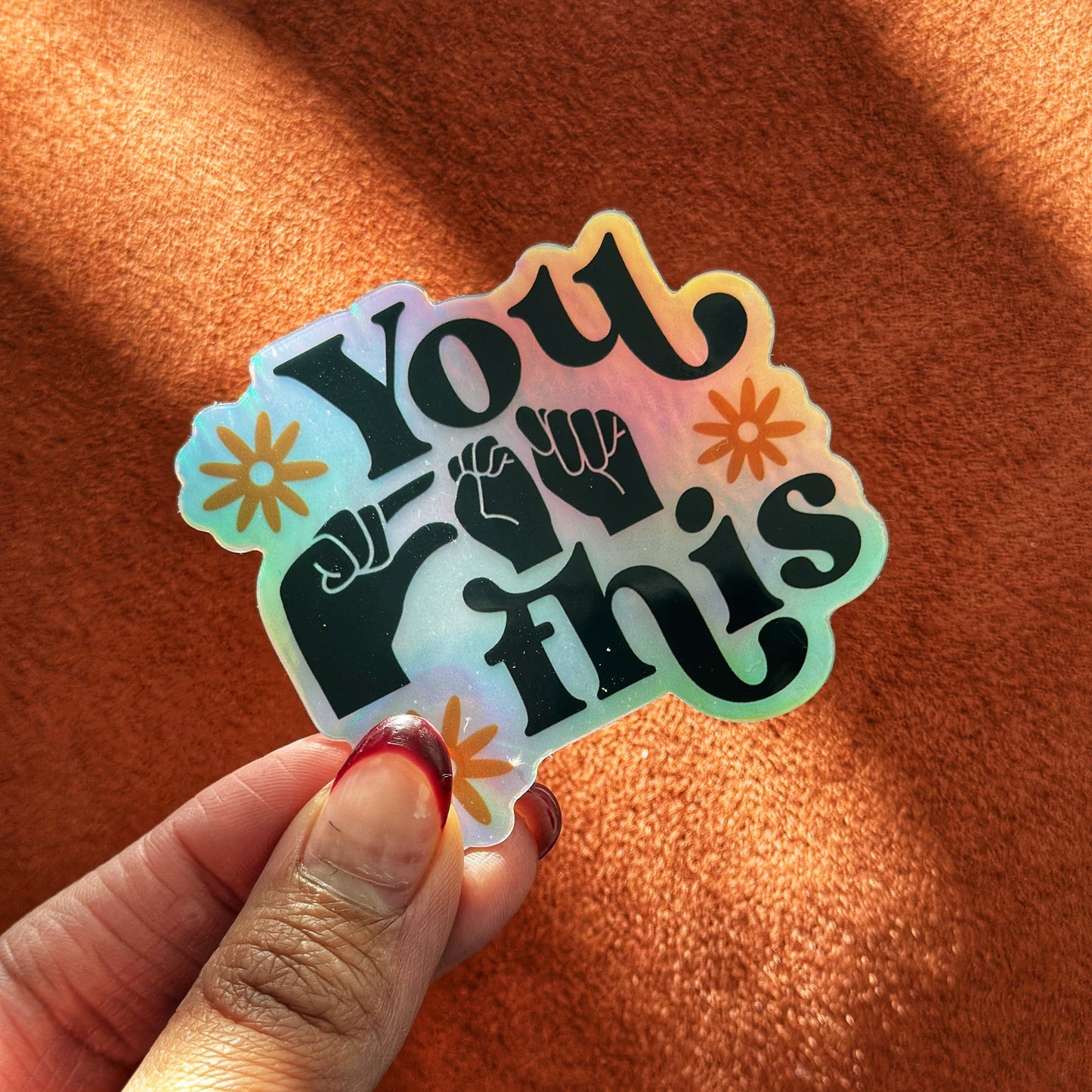You Got This Holographic Sticker