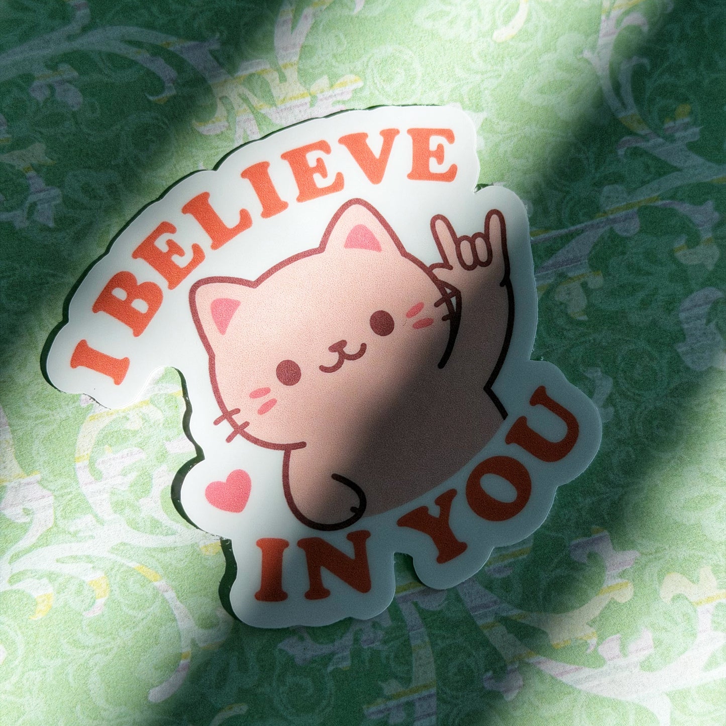 I Believe in You ILY Sticker
