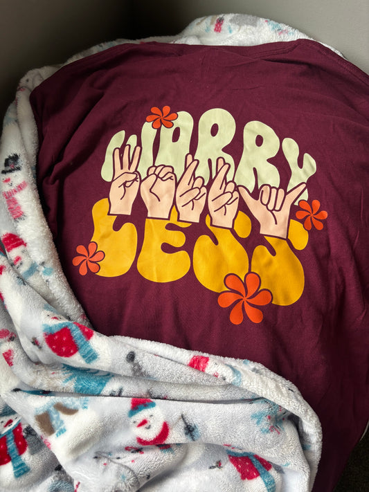 Worry Less - L Maroon Tee