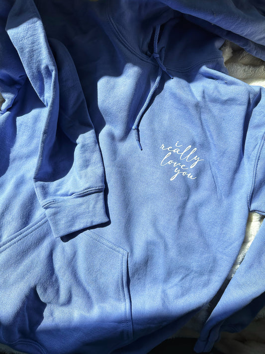 I Really Love You Hoodie