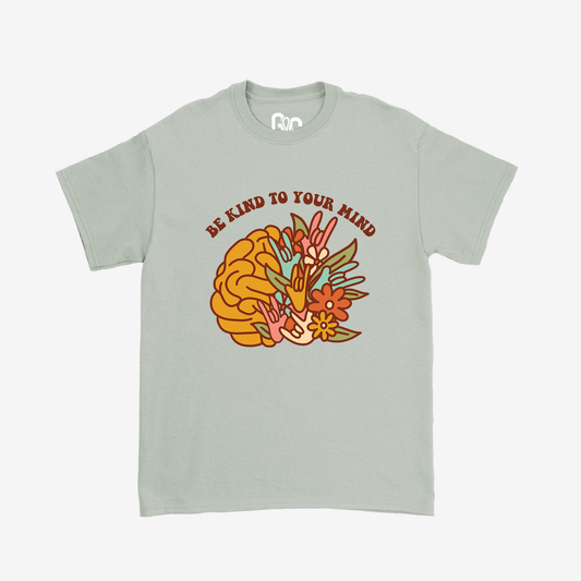 Be Kind To Your Mind Tee