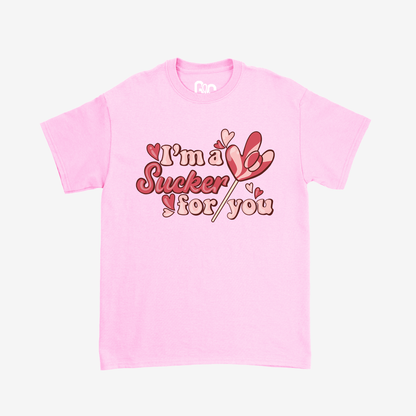 I'm a Sucker For You Tee