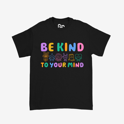 Be Kind To Your Mind Tee