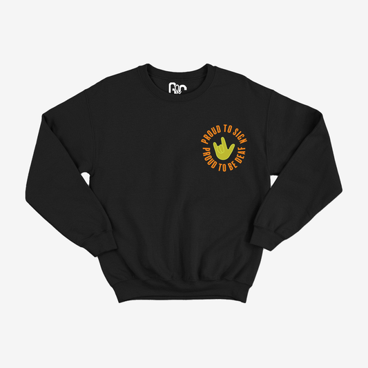Proud to Sign.. Proud to Be Deaf Crewneck