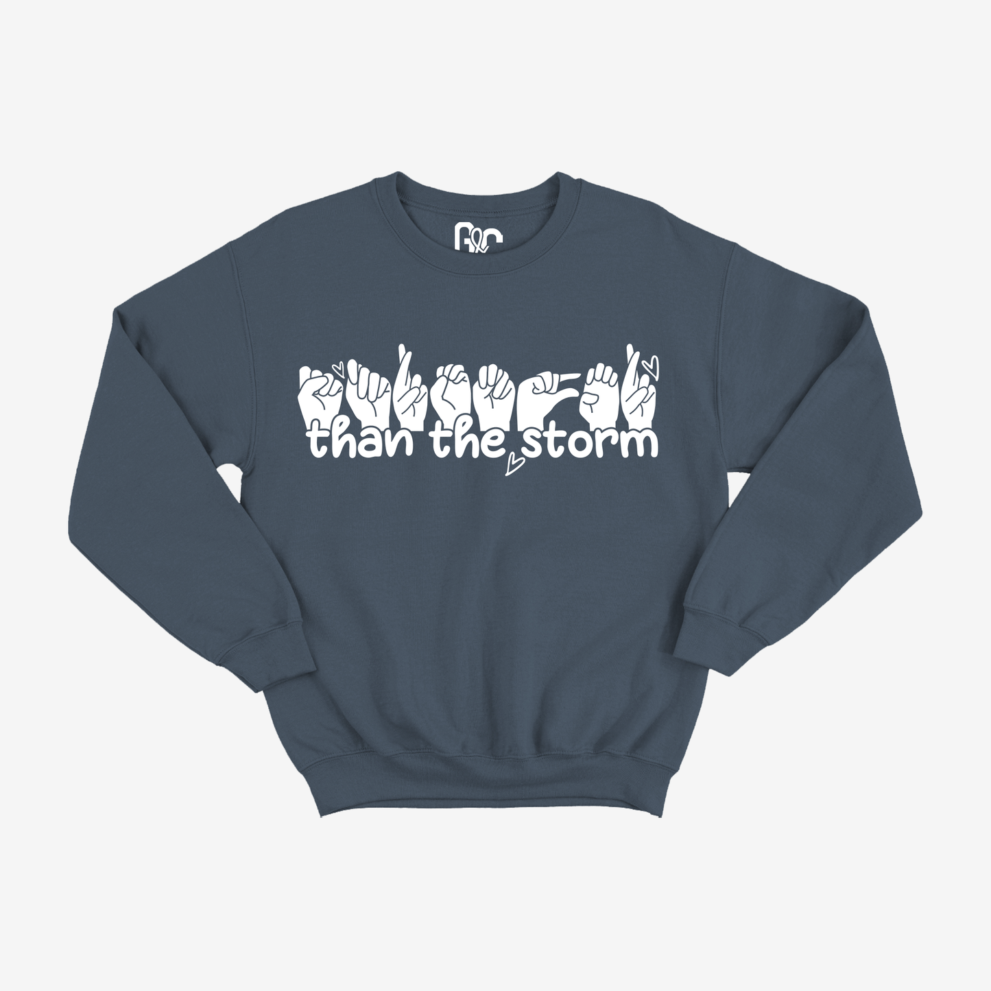 Stronger than the Storm Crewneck
