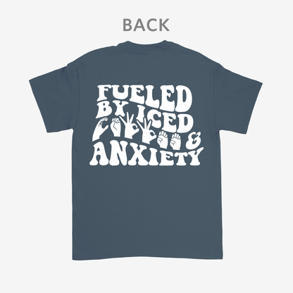 Fueled by iced coffee and anxiety Tee