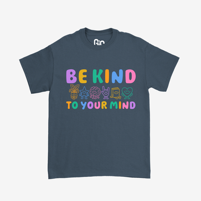 Be Kind To Your Mind Tee