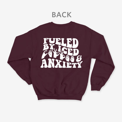 Fueled by Iced Coffee anxiety Crewneck