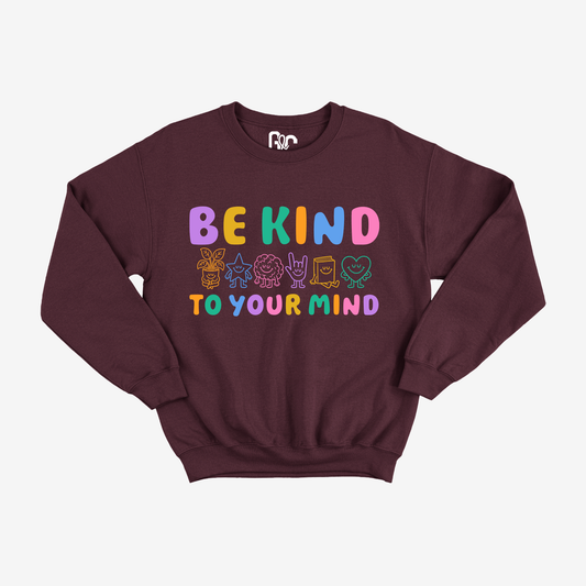 Be Kind To Your Mind Crewneck