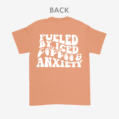 Fueled by iced coffee and anxiety Tee