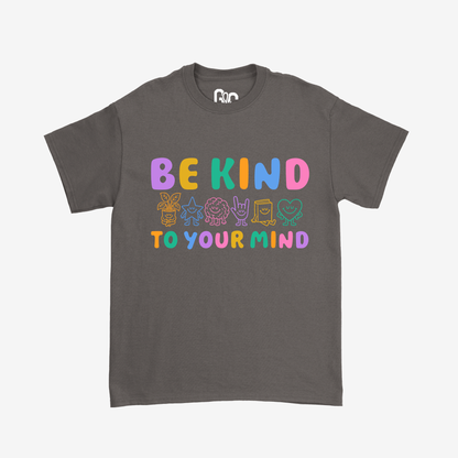Be Kind To Your Mind Tee