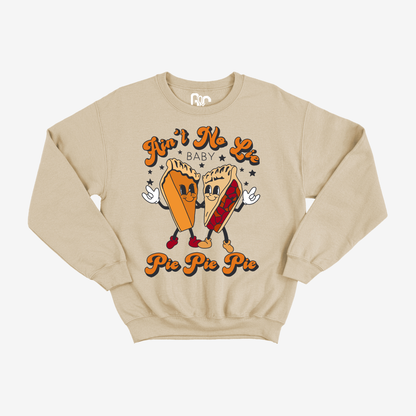 Ain't no lie baby pie pie pie & ILY Crewneck
