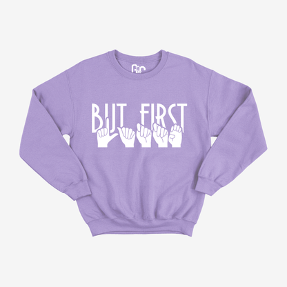 But First Latte Crewneck