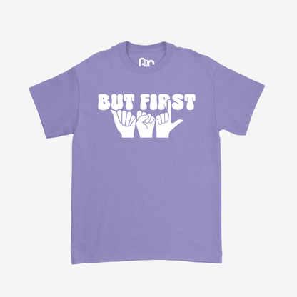 But First ASL Tee