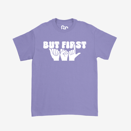 But First ASL Tee