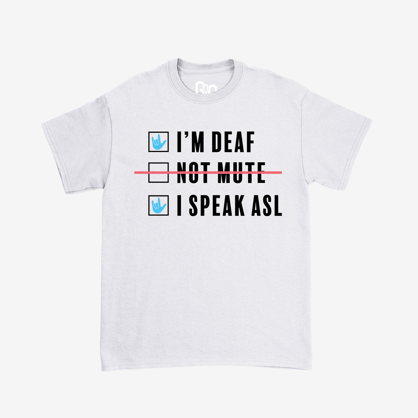 I'm Deaf..Not Mute.. Tee